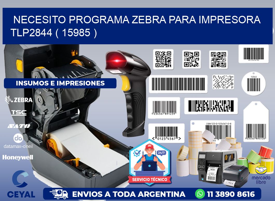 NECESITO PROGRAMA ZEBRA PARA IMPRESORA TLP2844 ( 15985 )
