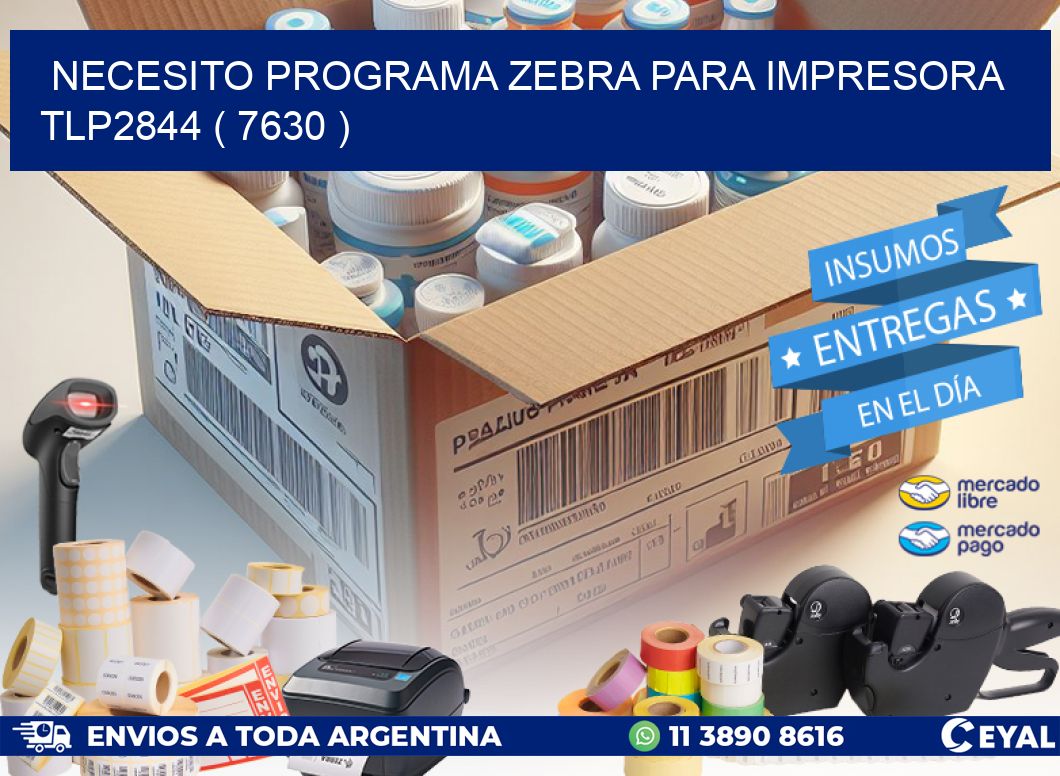 NECESITO PROGRAMA ZEBRA PARA IMPRESORA TLP2844 ( 7630 )