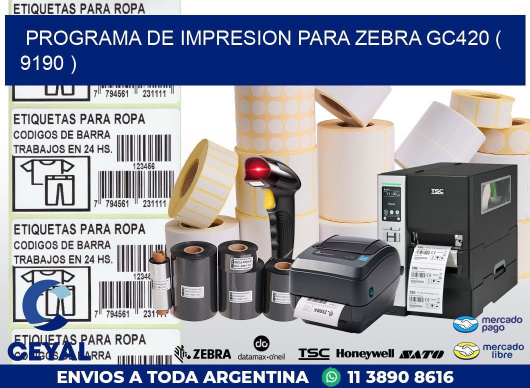 PROGRAMA DE IMPRESION PARA ZEBRA GC420 ( 9190 )