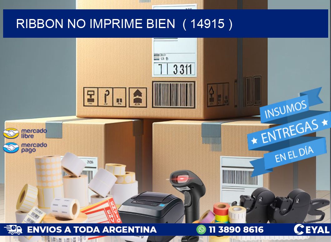 RIBBON NO IMPRIME BIEN  ( 14915 )