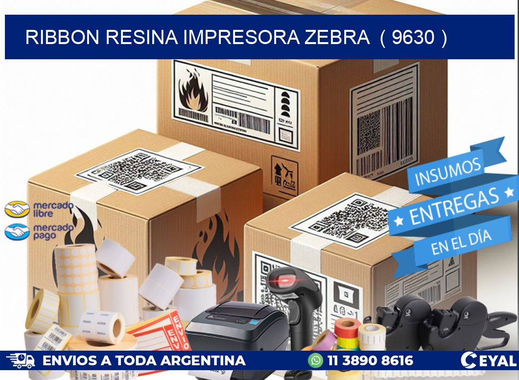 RIBBON RESINA IMPRESORA ZEBRA ( 9630 )