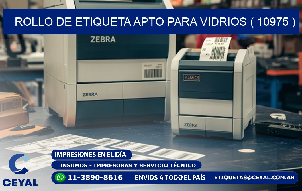 ROLLO DE ETIQUETA APTO PARA VIDRIOS ( 10975 )