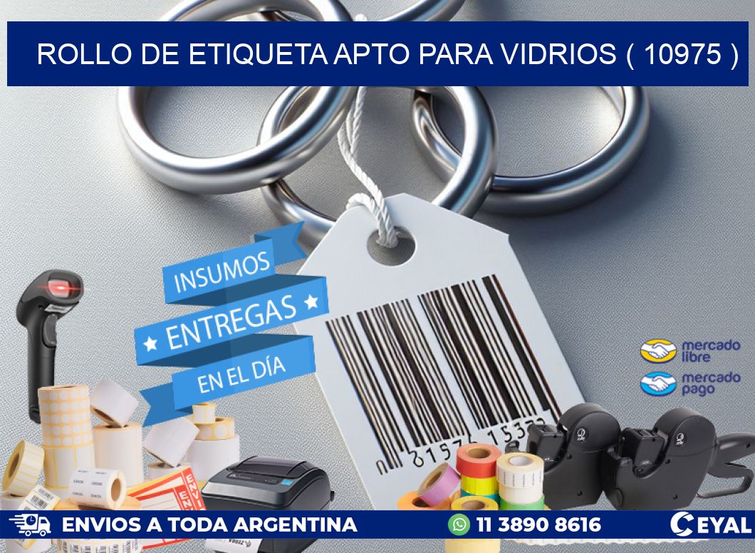 ROLLO DE ETIQUETA APTO PARA VIDRIOS ( 10975 )