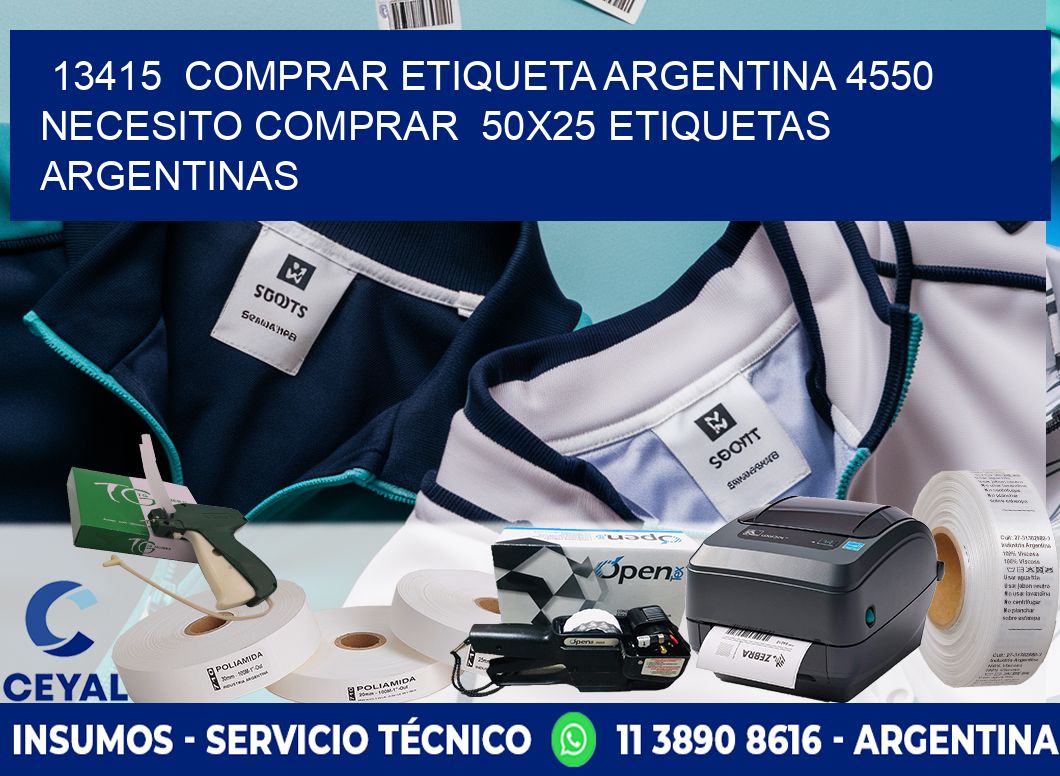 13415  COMPRAR ETIQUETA ARGENTINA 4550 NECESITO COMPRAR  50X25 ETIQUETAS ARGENTINAS