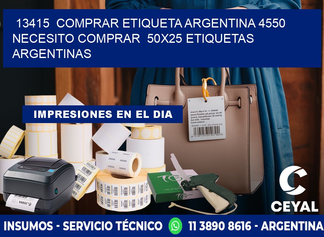 13415  COMPRAR ETIQUETA ARGENTINA 4550 NECESITO COMPRAR  50X25 ETIQUETAS ARGENTINAS