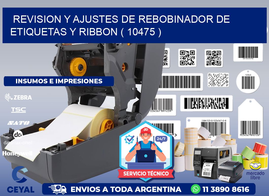 REVISION Y AJUSTES DE REBOBINADOR DE ETIQUETAS Y RIBBON ( 10475 )