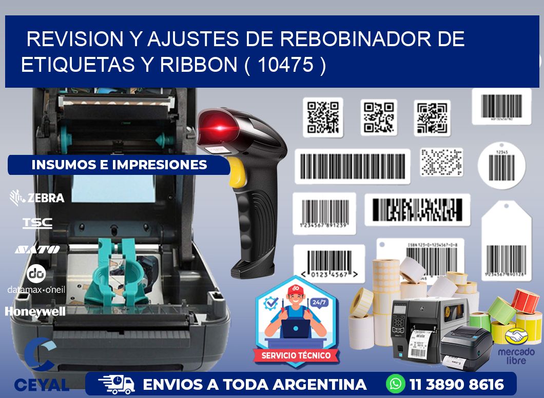 REVISION Y AJUSTES DE REBOBINADOR DE ETIQUETAS Y RIBBON ( 10475 )