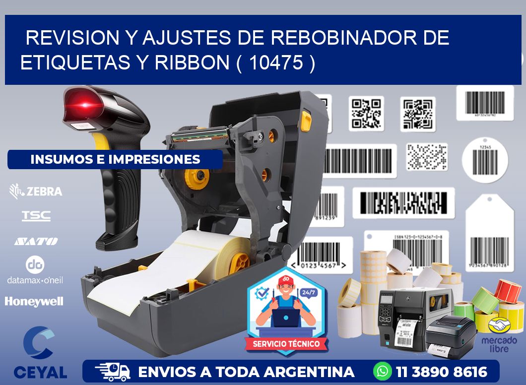 REVISION Y AJUSTES DE REBOBINADOR DE ETIQUETAS Y RIBBON ( 10475 )