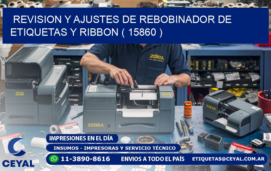 REVISION Y AJUSTES DE REBOBINADOR DE ETIQUETAS Y RIBBON ( 15860 )