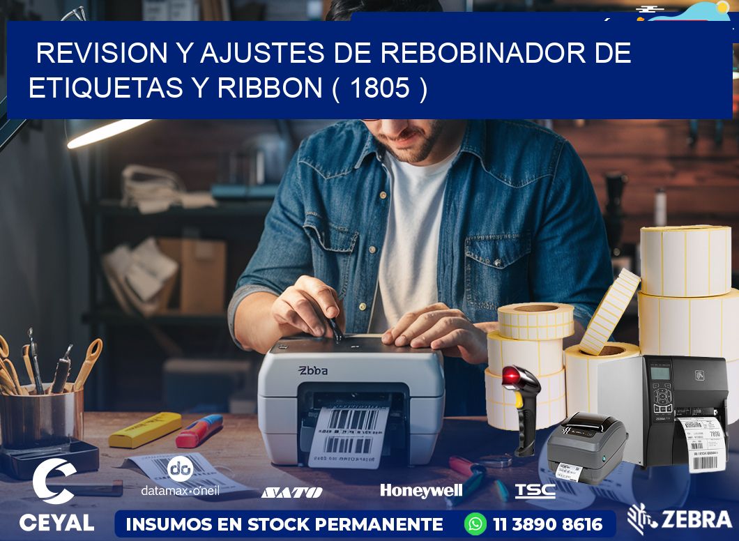 REVISION Y AJUSTES DE REBOBINADOR DE ETIQUETAS Y RIBBON ( 1805 )