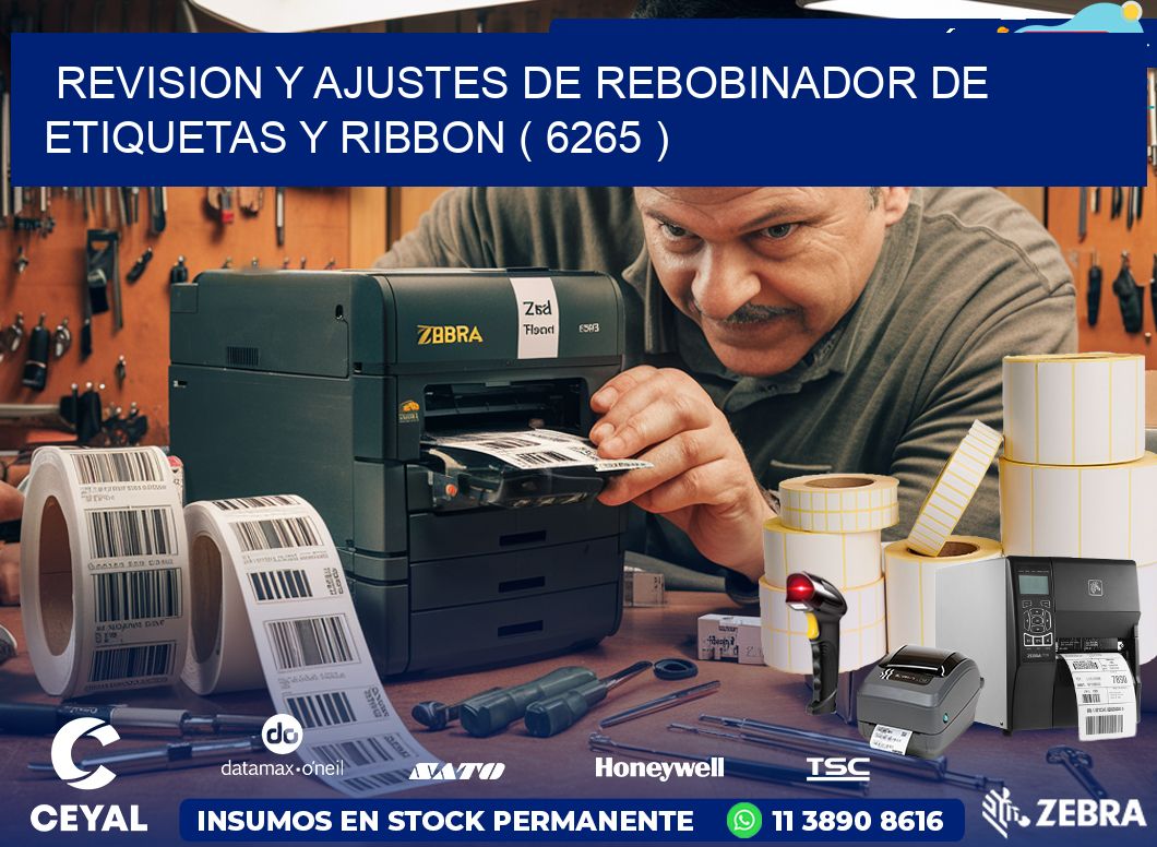 REVISION Y AJUSTES DE REBOBINADOR DE ETIQUETAS Y RIBBON ( 6265 )