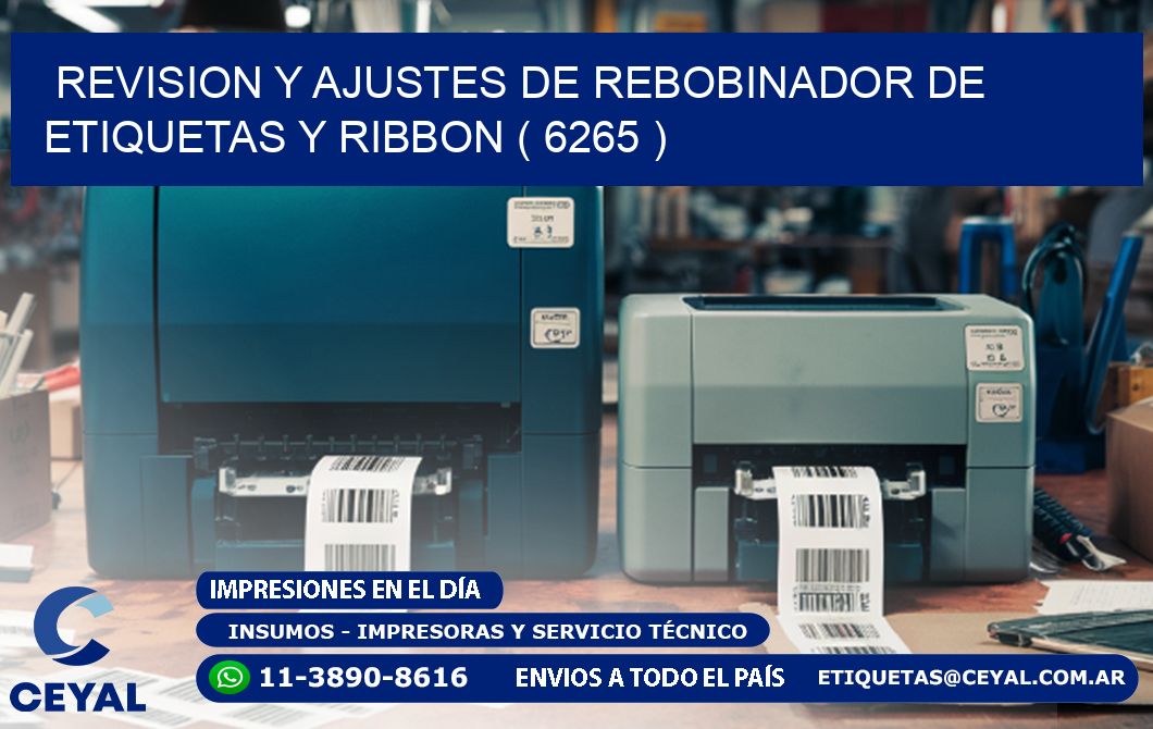 REVISION Y AJUSTES DE REBOBINADOR DE ETIQUETAS Y RIBBON ( 6265 )