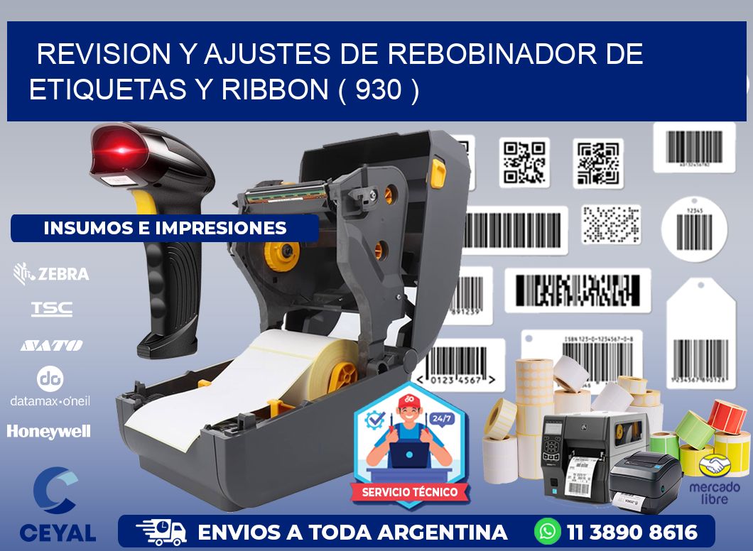 REVISION Y AJUSTES DE REBOBINADOR DE ETIQUETAS Y RIBBON ( 930 )