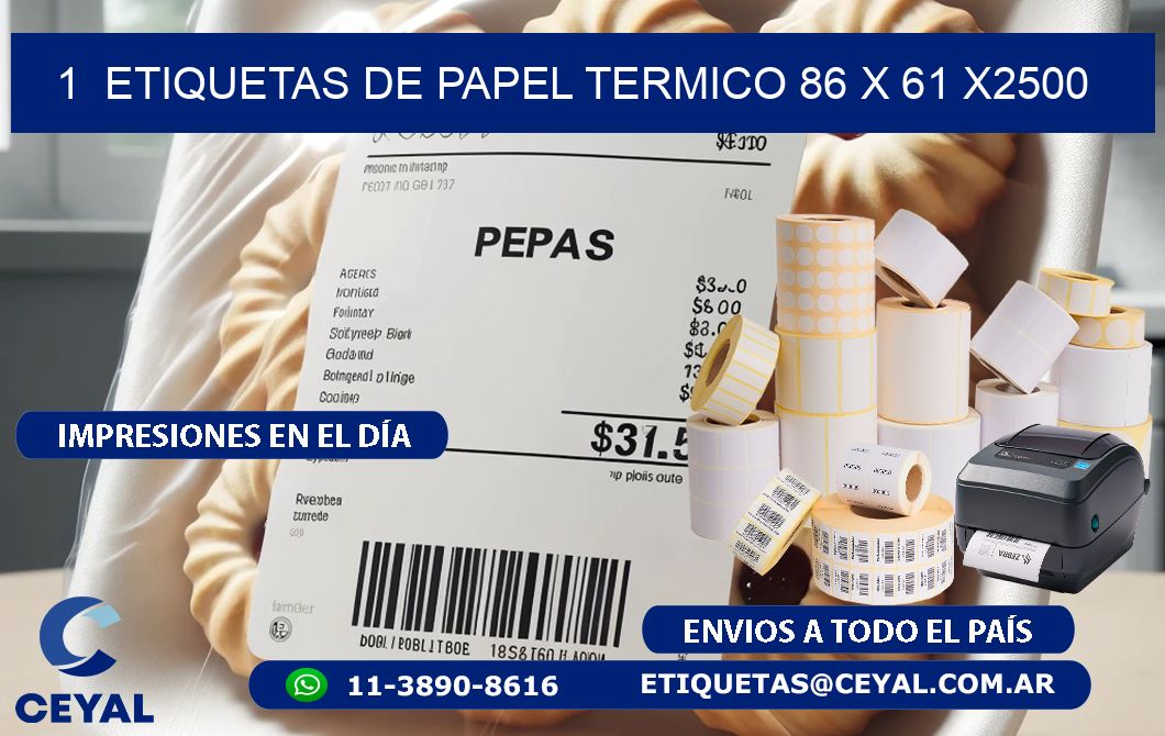 1  ETIQUETAS DE PAPEL TERMICO 86 x 61 X2500