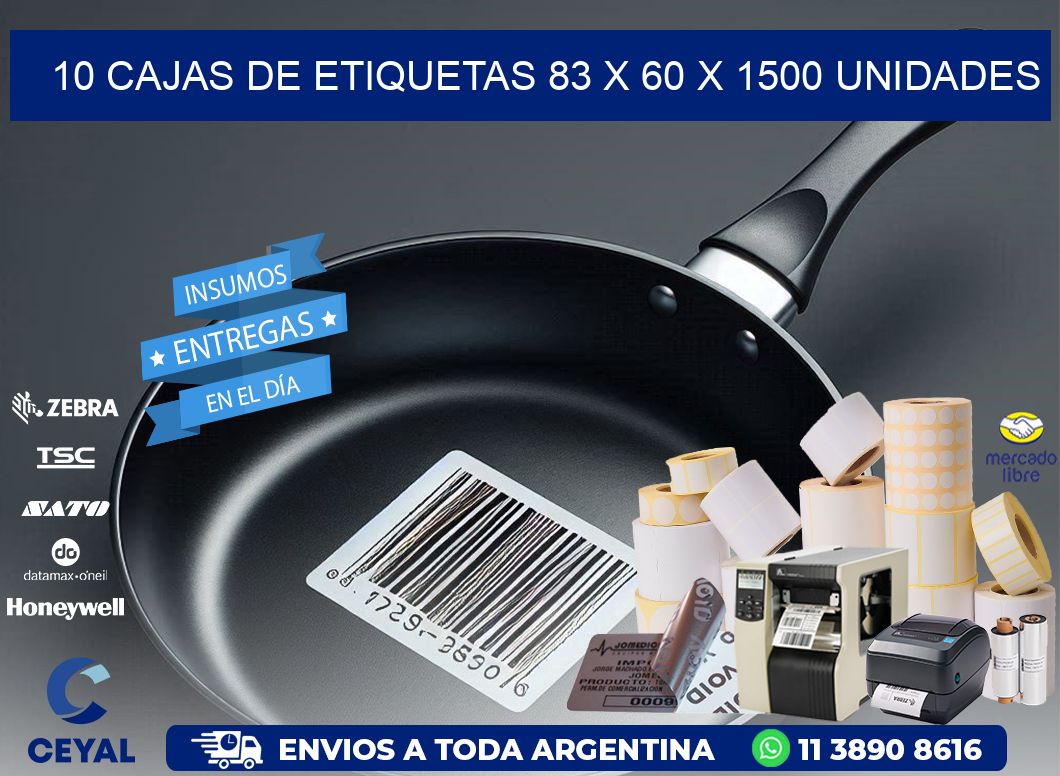 10 CAJAS DE ETIQUETAS 83 x 60 X 1500 UNIDADES