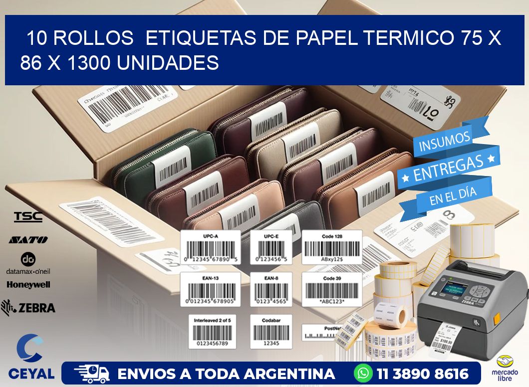 10 ROLLOS  ETIQUETAS DE PAPEL TERMICO 75 x 86 X 1300 UNIDADES