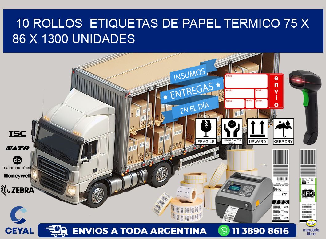 10 ROLLOS  ETIQUETAS DE PAPEL TERMICO 75 x 86 X 1300 UNIDADES