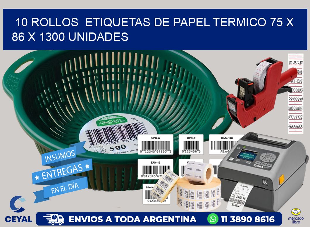 10 ROLLOS  ETIQUETAS DE PAPEL TERMICO 75 x 86 X 1300 UNIDADES