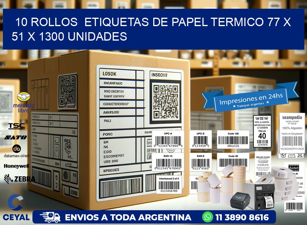 10 ROLLOS  ETIQUETAS DE PAPEL TERMICO 77 x 51 X 1300 UNIDADES