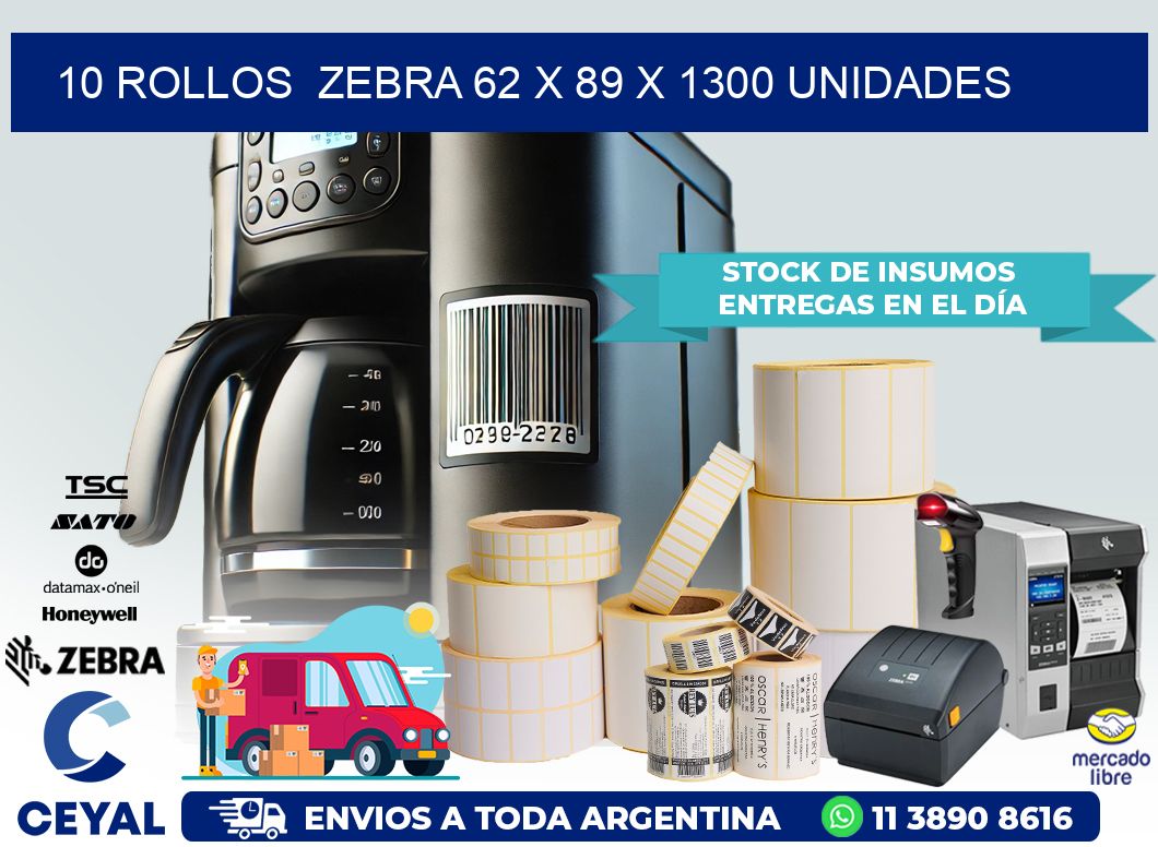 10 ROLLOS  ZEBRA 62 x 89 X 1300 UNIDADES