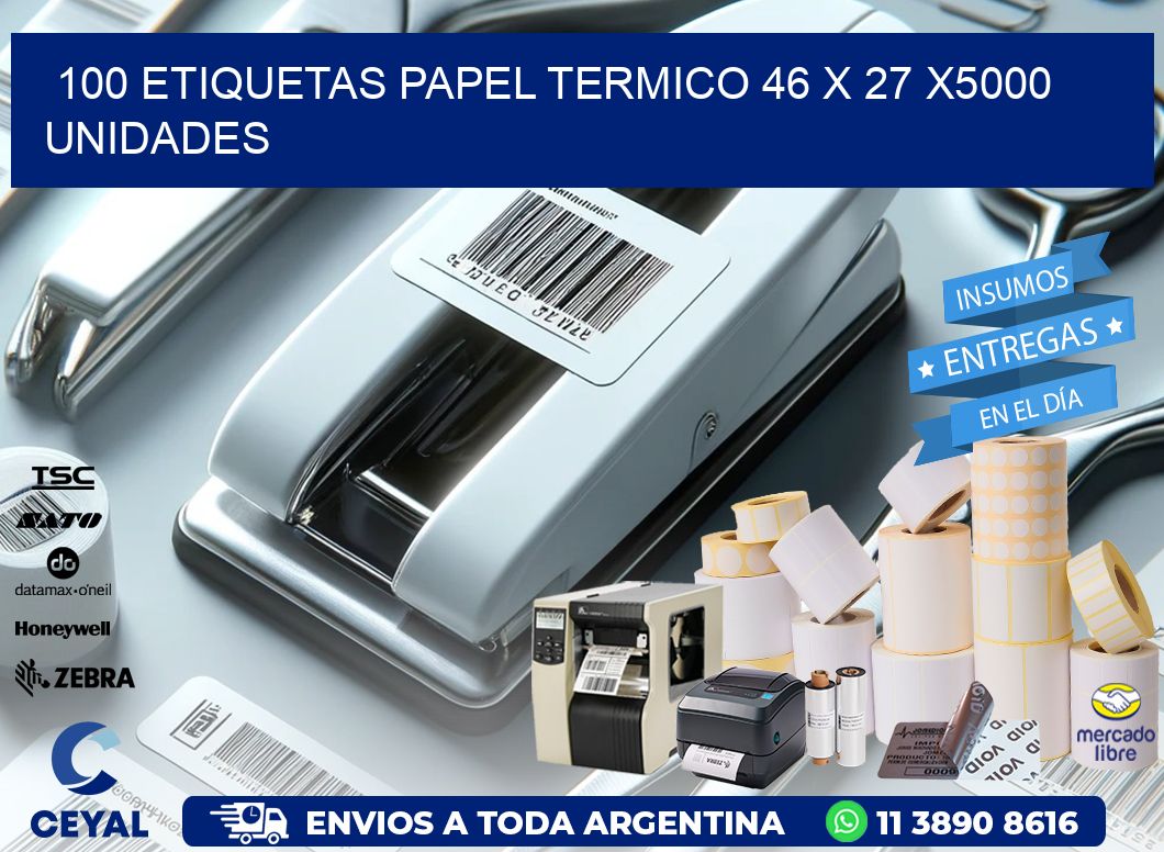 100 ETIQUETAS PAPEL TERMICO 46 x 27 X5000 UNIDADES