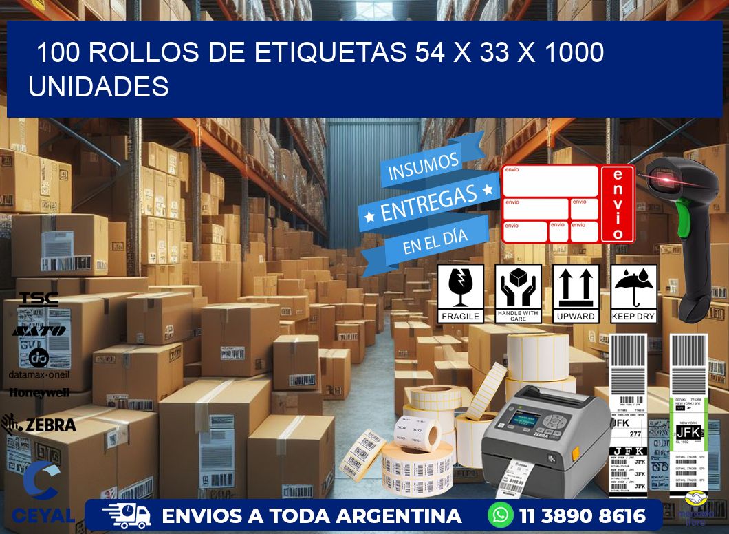 100 ROLLOS DE ETIQUETAS 54 x 33 X 1000 UNIDADES