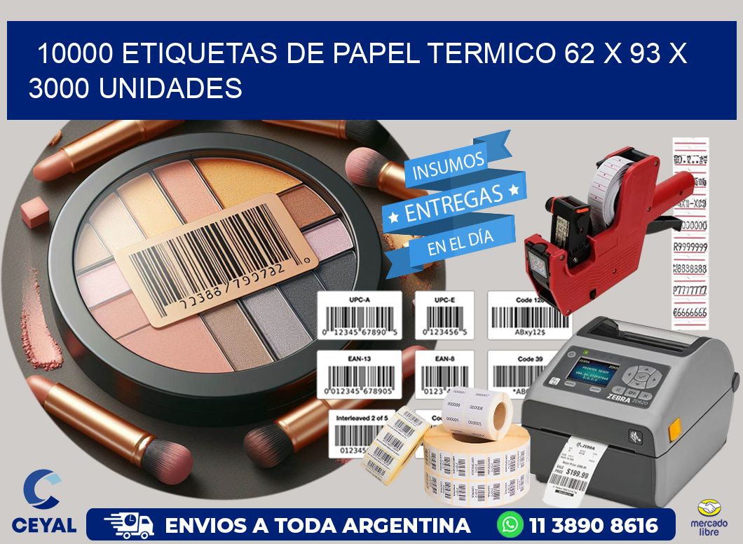 10000 ETIQUETAS DE PAPEL TERMICO 62 x 93 X 3000 UNIDADES