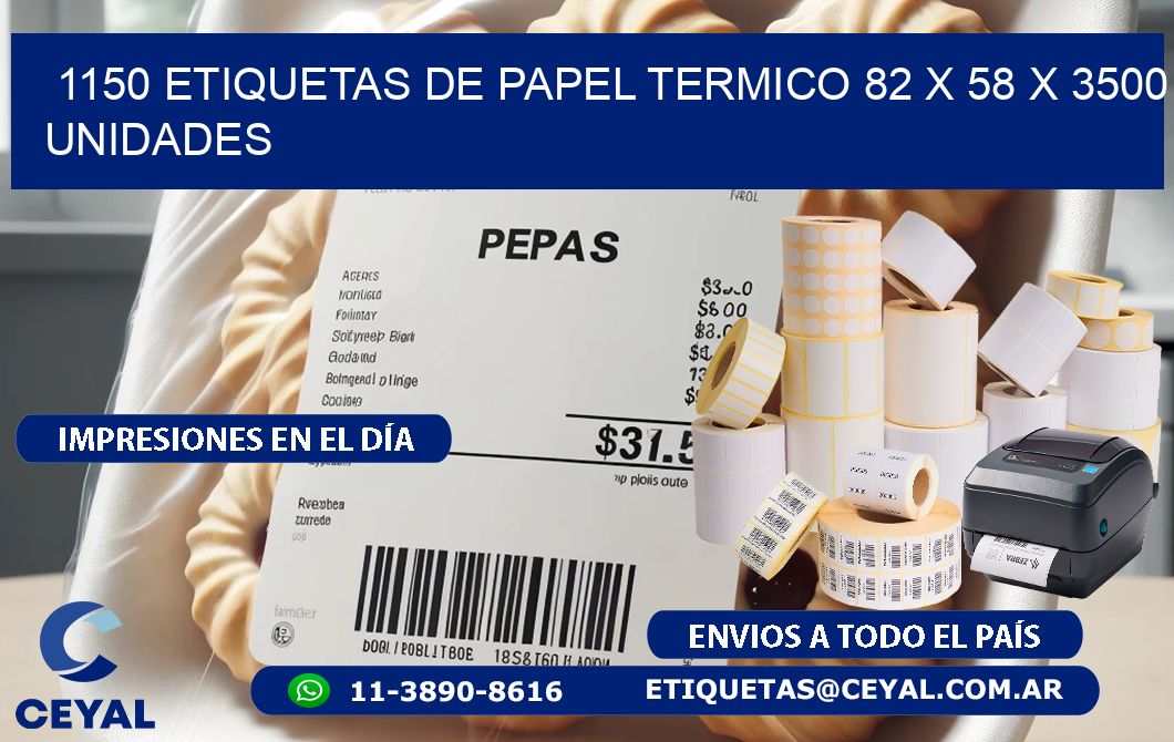 1150 ETIQUETAS DE PAPEL TERMICO 82 x 58 X 3500 UNIDADES