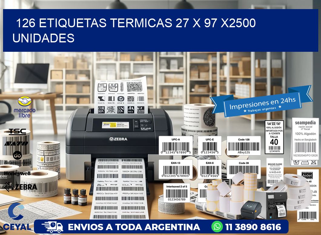 126 ETIQUETAS TERMICAS 27 x 97 X2500 UNIDADES