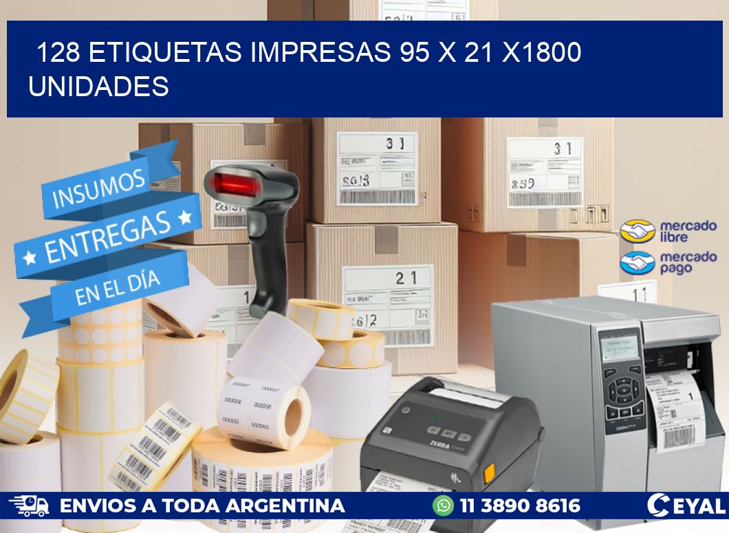 128 ETIQUETAS IMPRESAS 95 x 21 X1800 UNIDADES