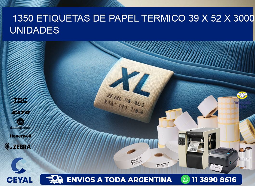 1350 ETIQUETAS DE PAPEL TERMICO 39 x 52 X 3000 UNIDADES