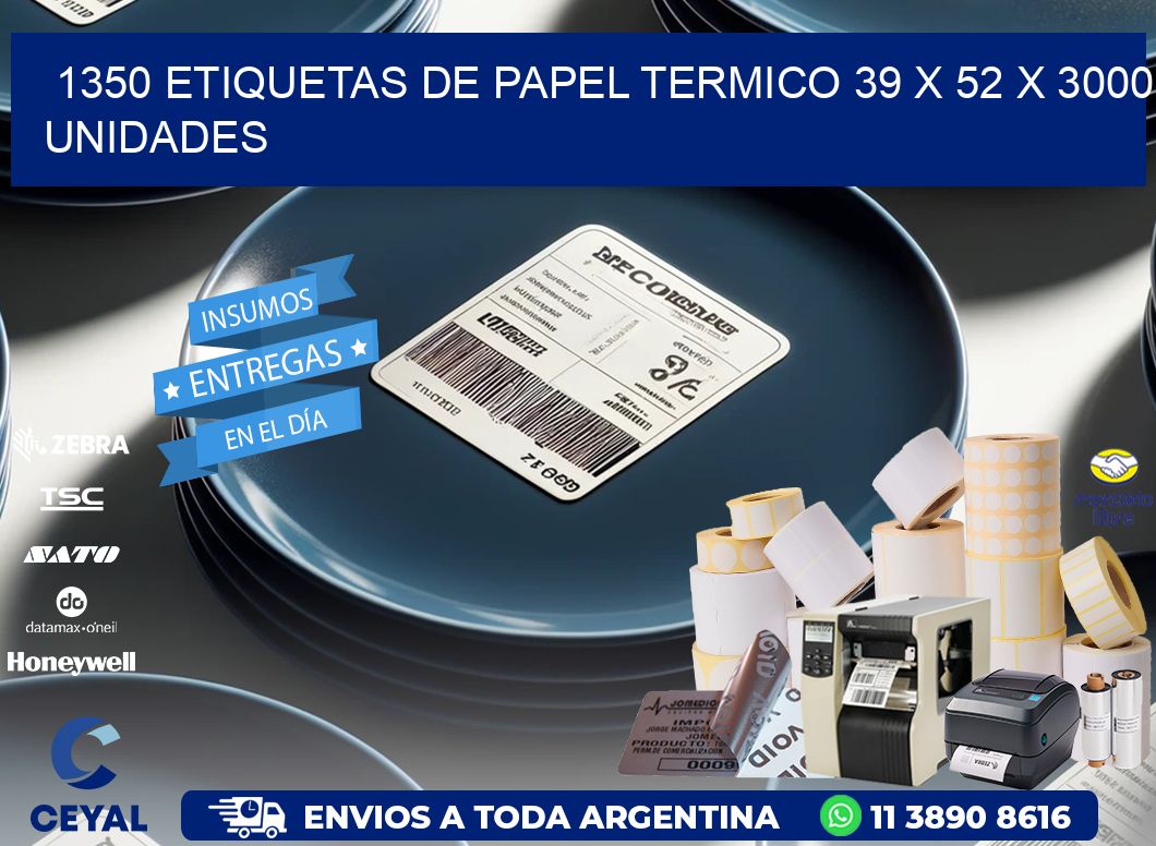 1350 ETIQUETAS DE PAPEL TERMICO 39 x 52 X 3000 UNIDADES