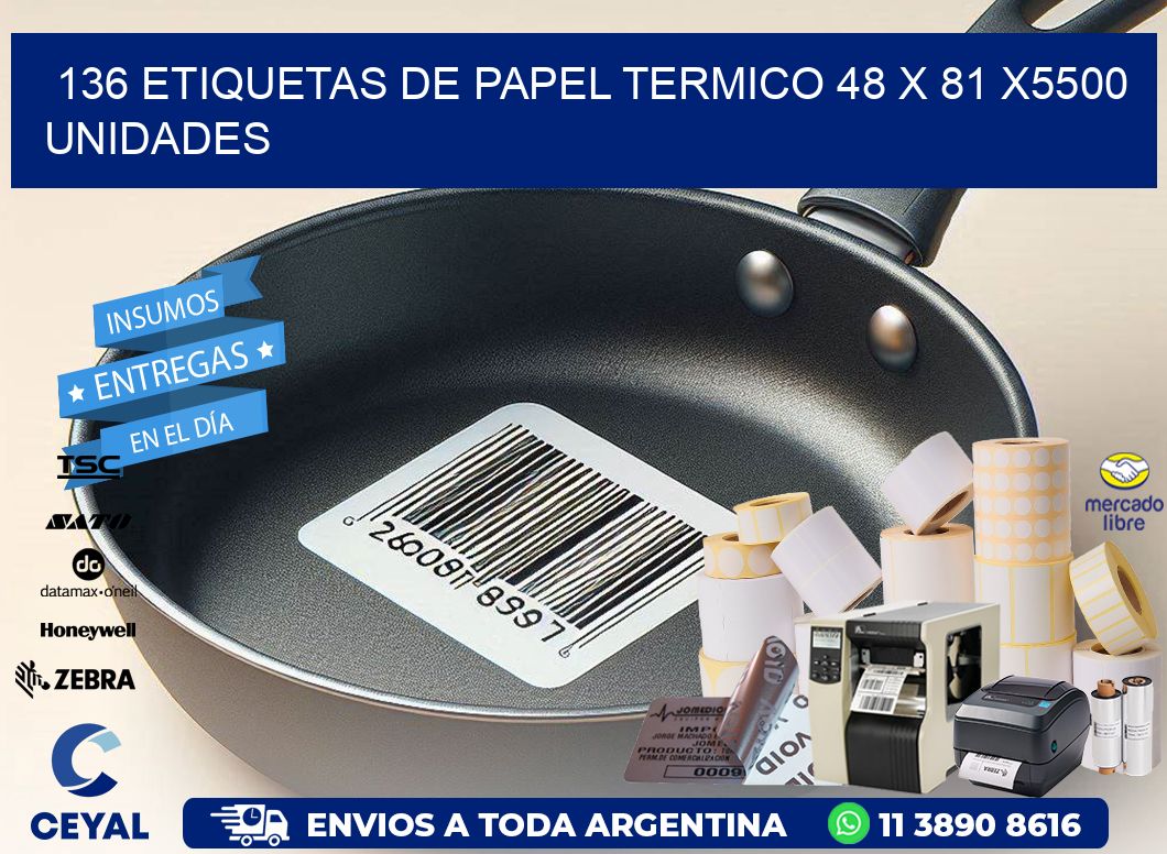 136 ETIQUETAS DE PAPEL TERMICO 48 x 81 X5500 UNIDADES