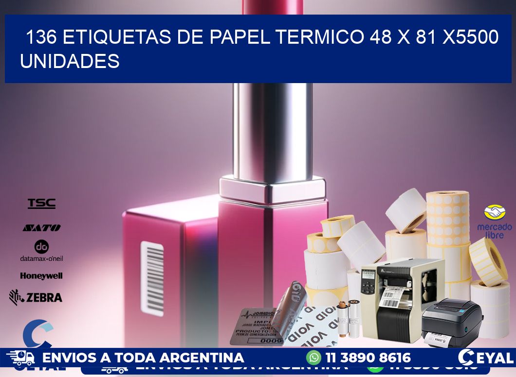 136 ETIQUETAS DE PAPEL TERMICO 48 x 81 X5500 UNIDADES