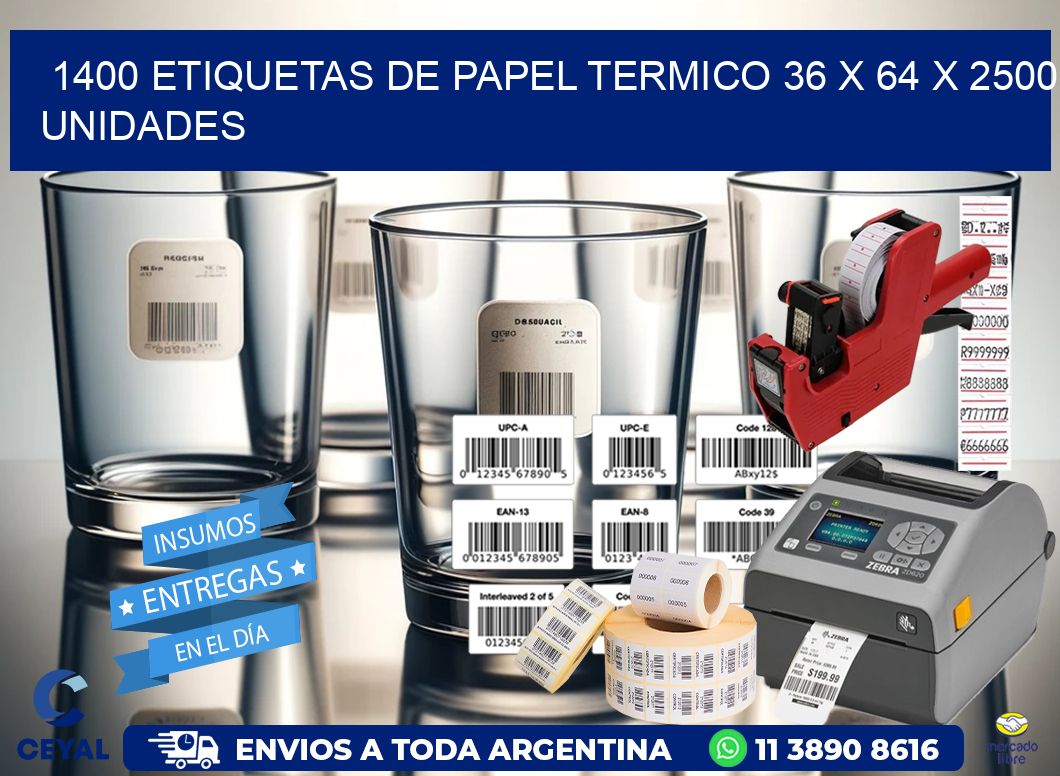 1400 ETIQUETAS DE PAPEL TERMICO 36 x 64 X 2500 UNIDADES