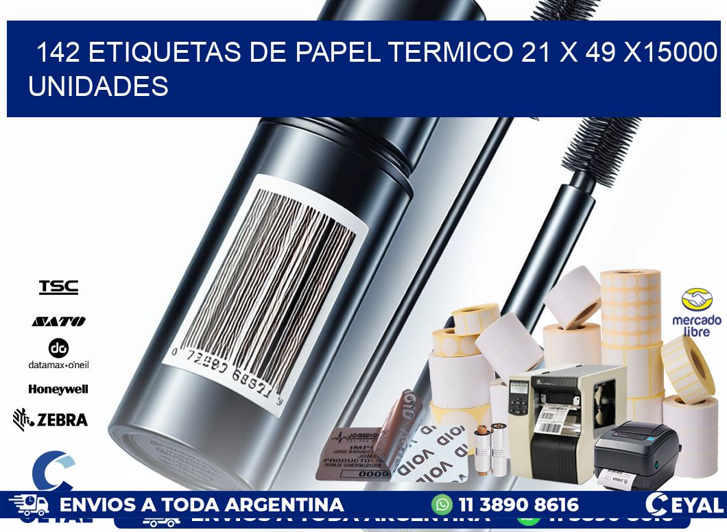 142 ETIQUETAS DE PAPEL TERMICO 21 x 49 X15000 UNIDADES