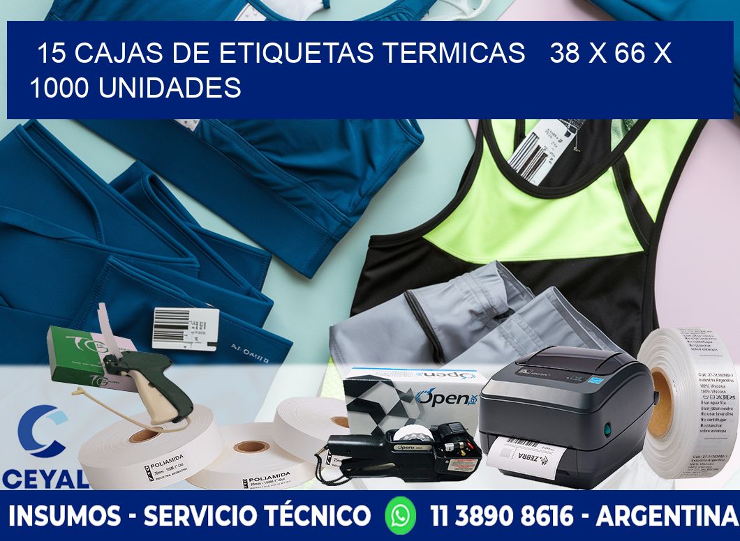 15 CAJAS DE ETIQUETAS TERMICAS   38 x 66 X 1000 UNIDADES