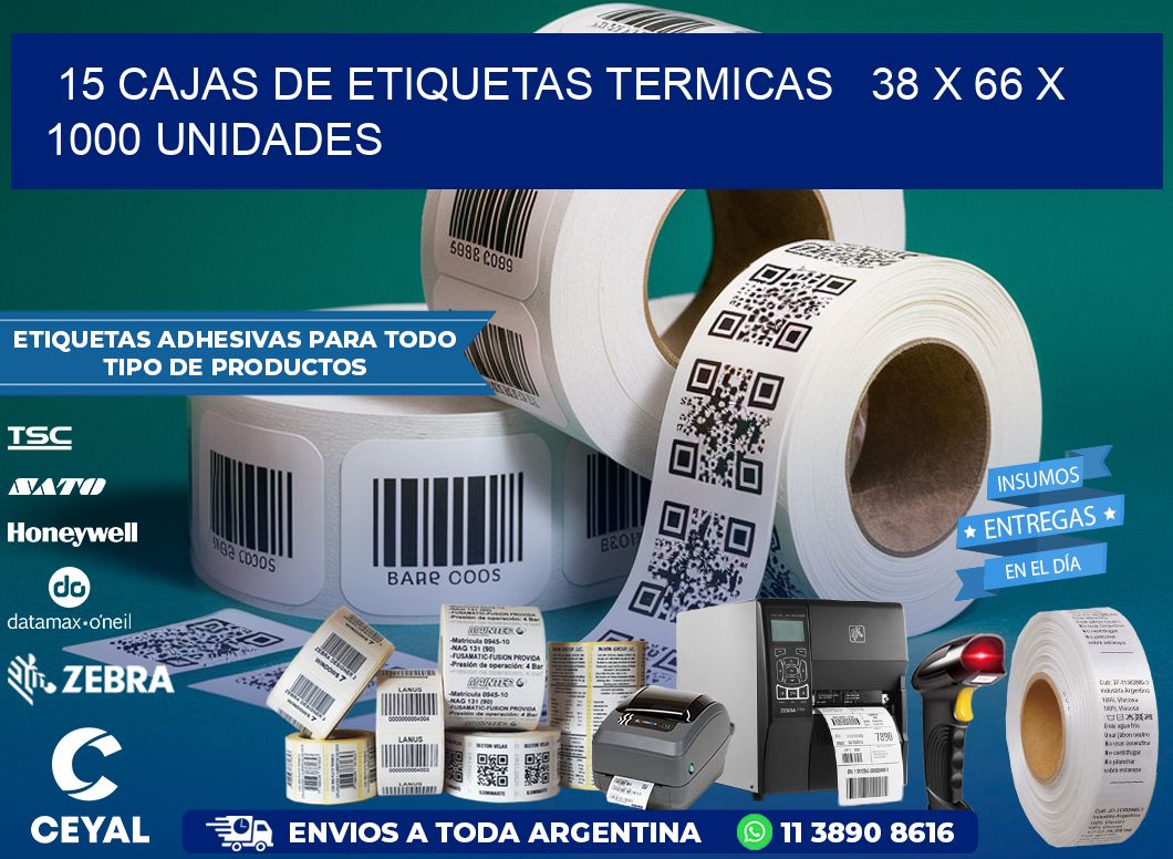 15 CAJAS DE ETIQUETAS TERMICAS   38 x 66 X 1000 UNIDADES