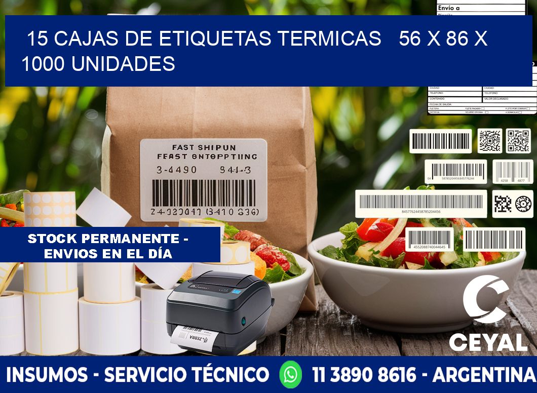 15 CAJAS DE ETIQUETAS TERMICAS   56 x 86 X 1000 UNIDADES