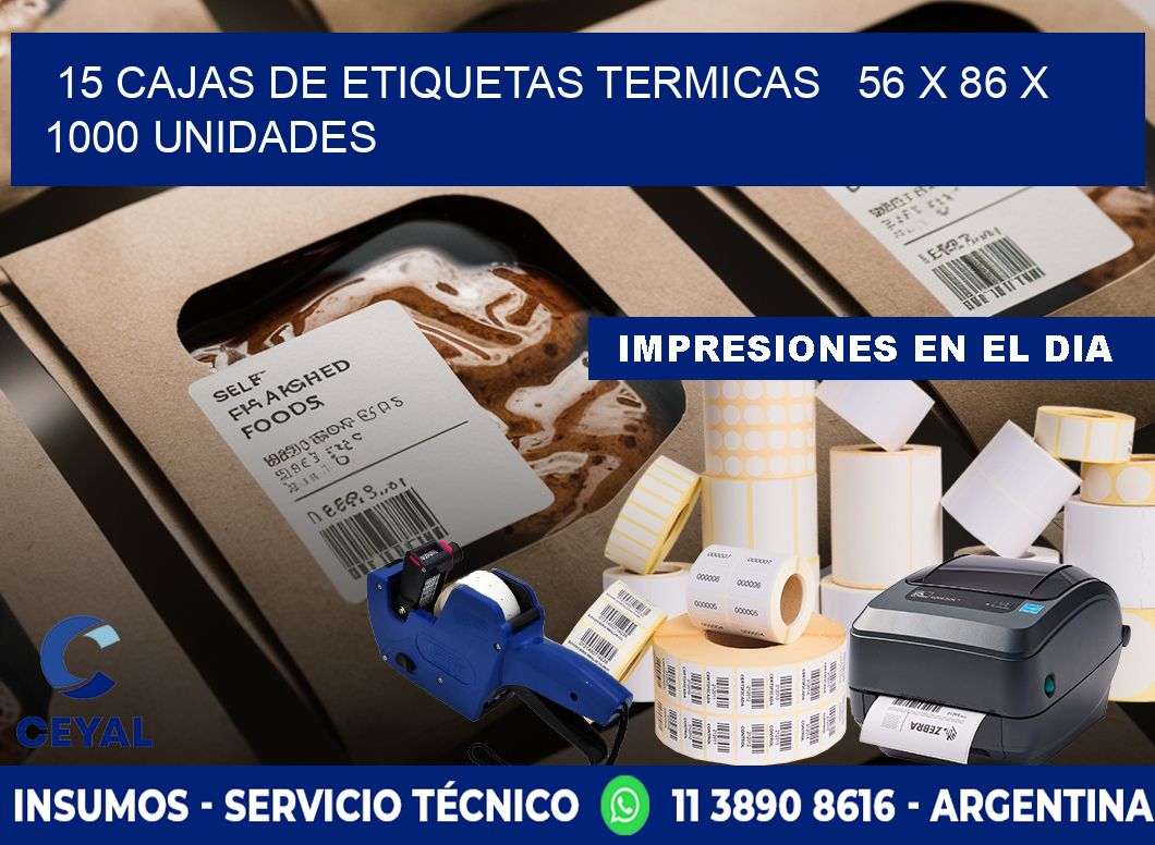 15 CAJAS DE ETIQUETAS TERMICAS   56 x 86 X 1000 UNIDADES