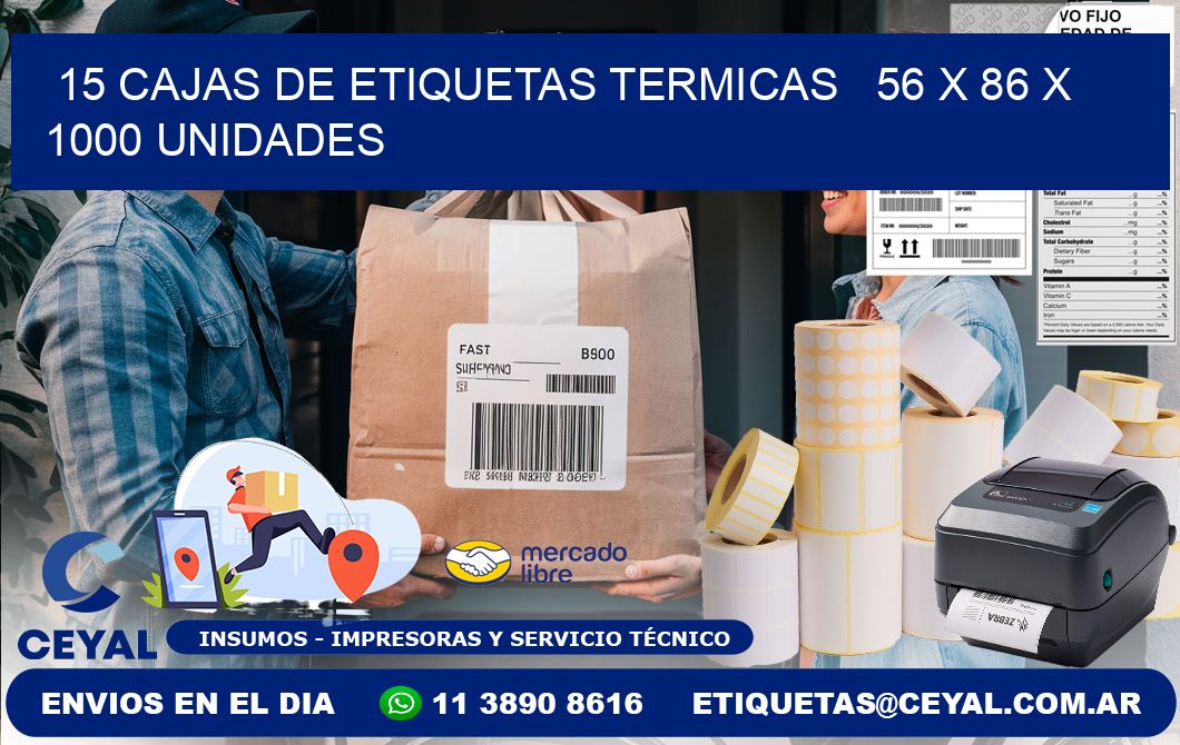 15 CAJAS DE ETIQUETAS TERMICAS   56 x 86 X 1000 UNIDADES