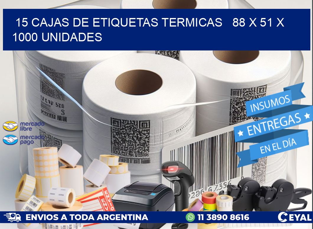 15 CAJAS DE ETIQUETAS TERMICAS   88 x 51 X 1000 UNIDADES