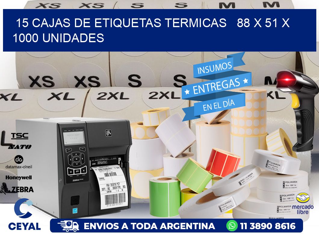 15 CAJAS DE ETIQUETAS TERMICAS   88 x 51 X 1000 UNIDADES