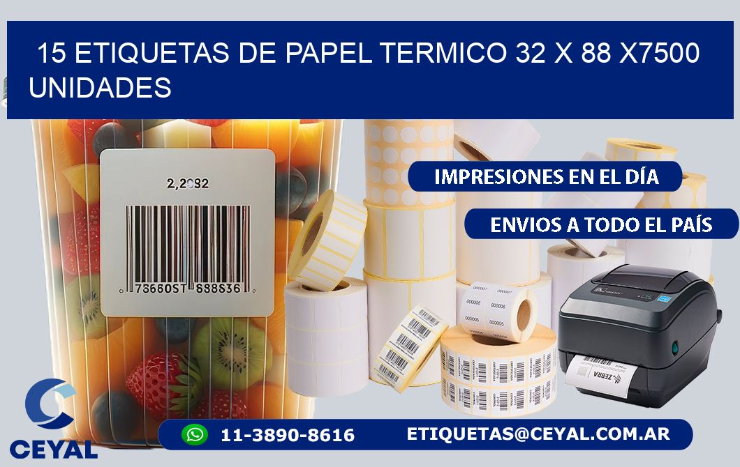 15 ETIQUETAS DE PAPEL TERMICO 32 x 88 X7500 UNIDADES