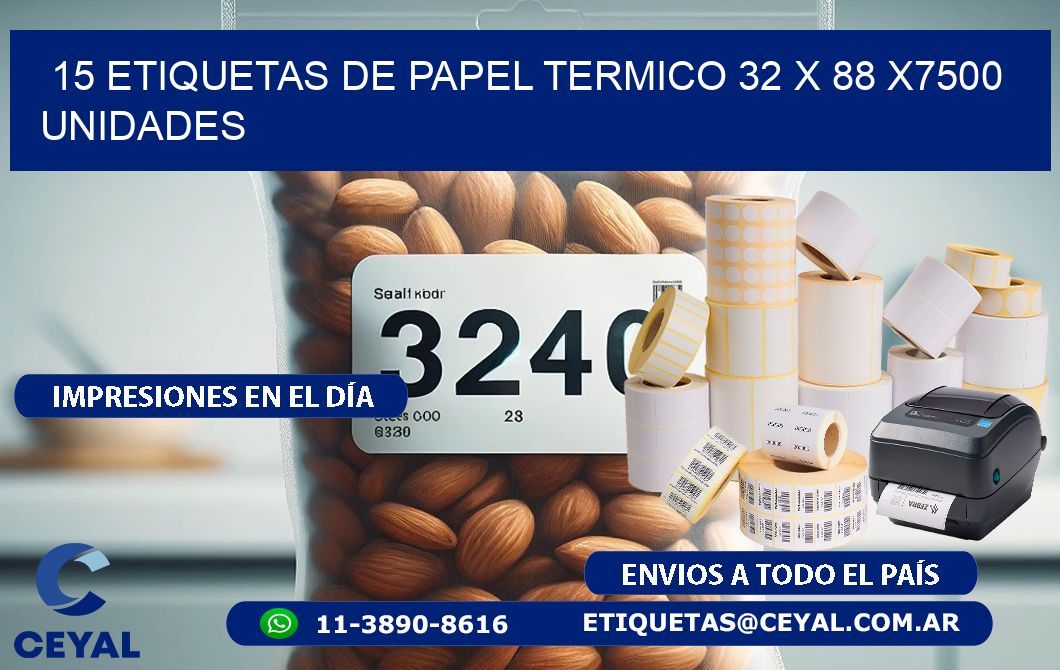 15 ETIQUETAS DE PAPEL TERMICO 32 x 88 X7500 UNIDADES