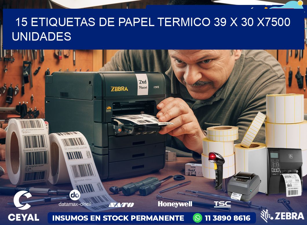 15 ETIQUETAS DE PAPEL TERMICO 39 x 30 X7500 UNIDADES