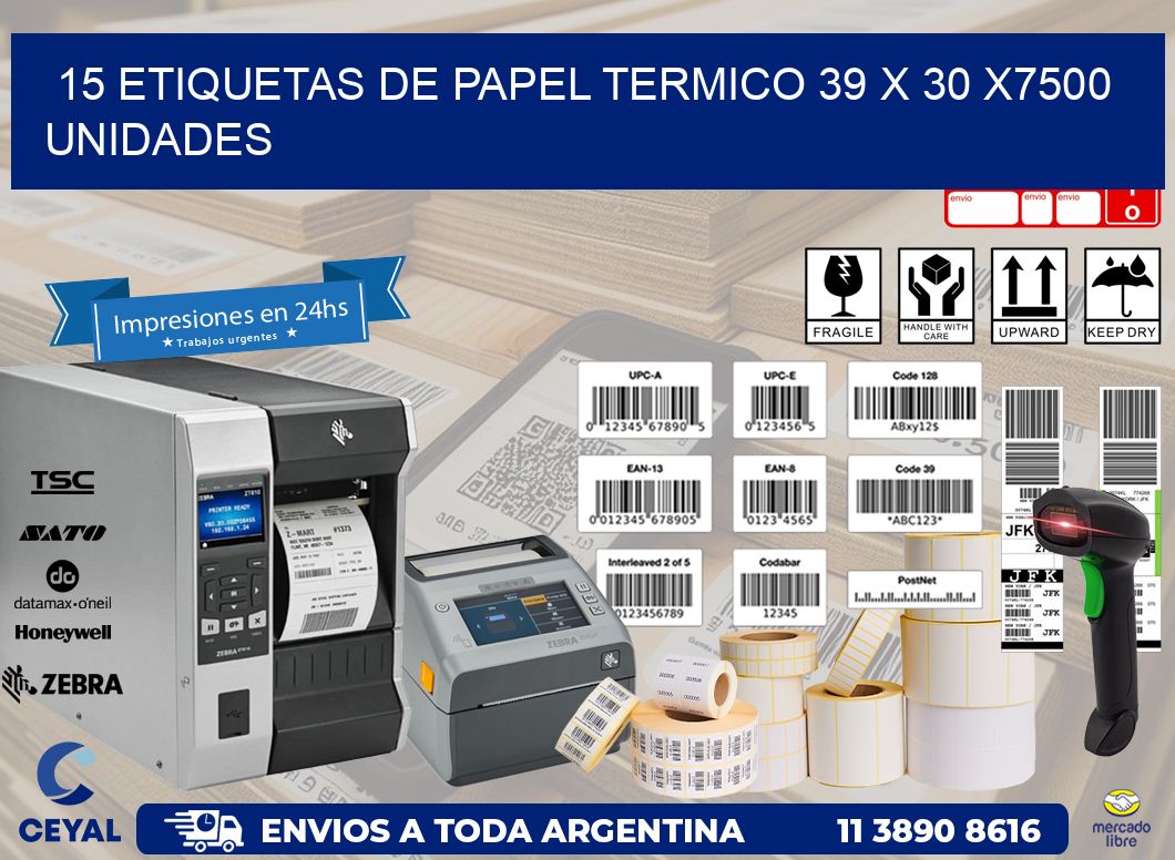 15 ETIQUETAS DE PAPEL TERMICO 39 x 30 X7500 UNIDADES