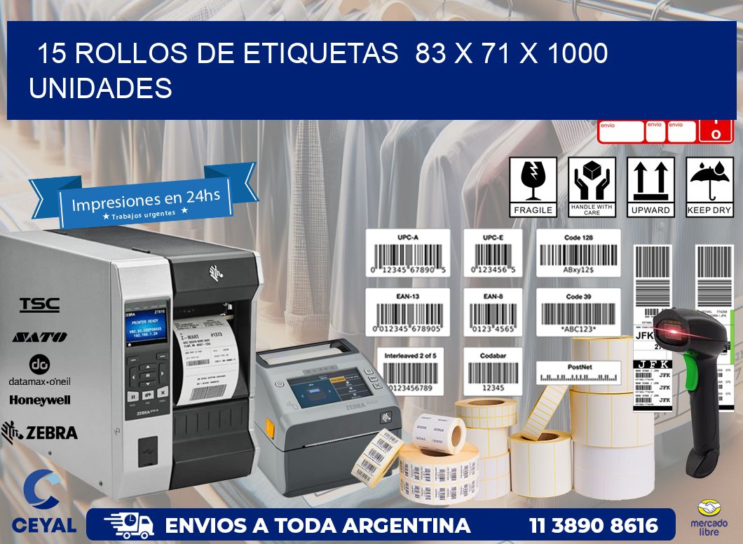 15 ROLLOS DE ETIQUETAS  83 x 71 X 1000 UNIDADES
