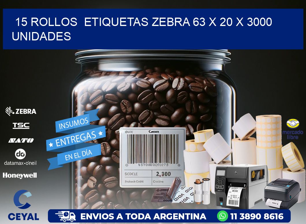 15 ROLLOS  ETIQUETAS ZEBRA 63 x 20 X 3000 UNIDADES