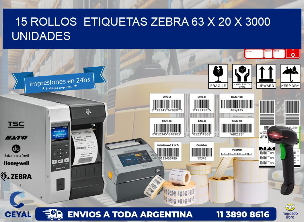 15 ROLLOS  ETIQUETAS ZEBRA 63 x 20 X 3000 UNIDADES